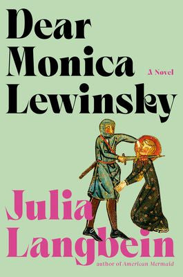 Dear Monica Lewinsky by Julia Langbein HC