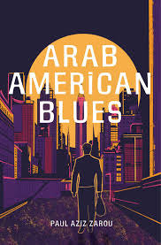 Arab American Blues by Paul Aziz Zarou PB