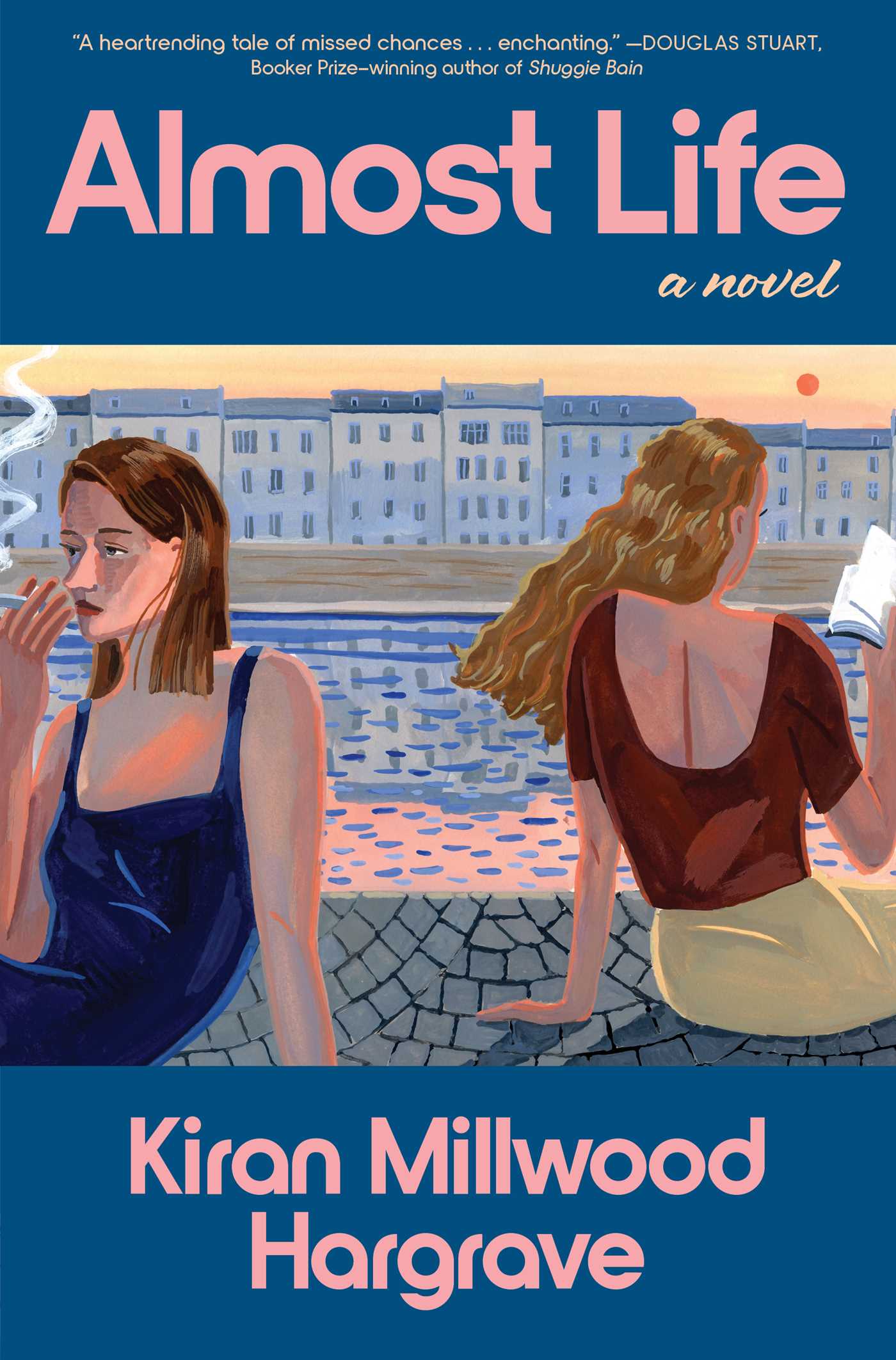 Almost Life by Kiran Millwood Hargrave HC