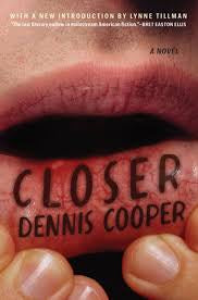 Closer by Dennis Cooper PB