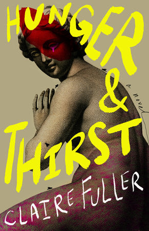 Hunger and Thirst by Claire Fuller HC