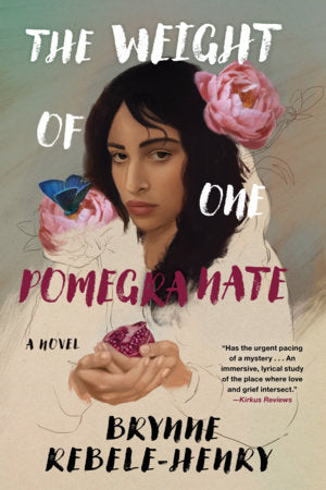 The Weight of One Pomegranate by Brynne Rebele Henry HC