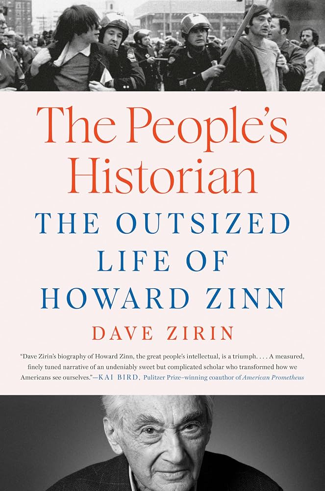 The People's Historian: The Outsized Life of Howard Zinn by Dave Zirin HC