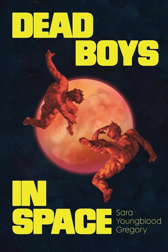 Dead Boys in Space by Sara Youngblood Gregory PB