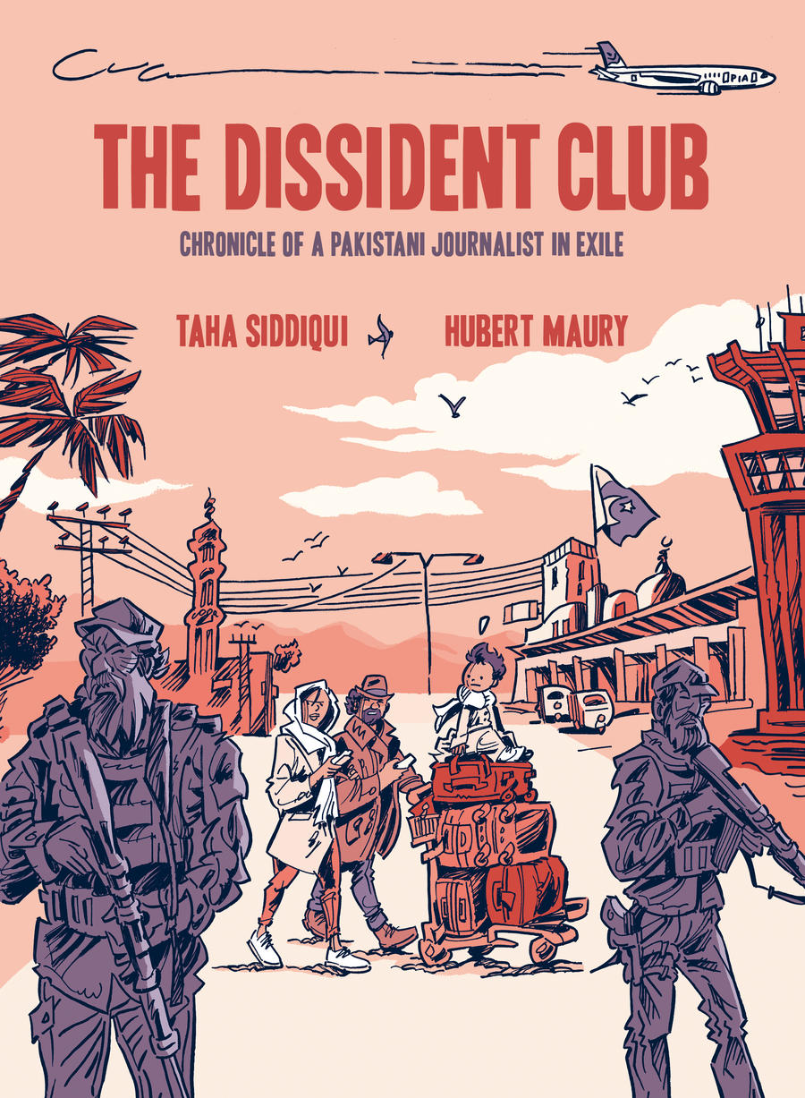 The Dissident Club: Chronicle of a Pakistani Journalist in Exile by Taha Siddiqui PB