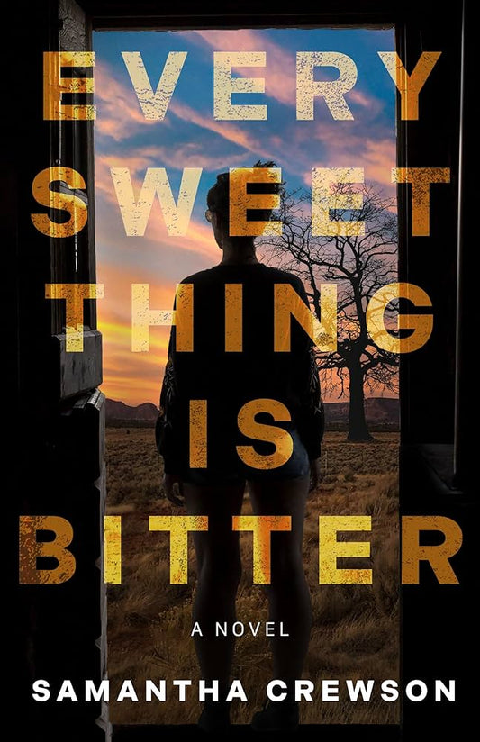 Every Sweet Thing Is Bitter by Samantha Crewson PB