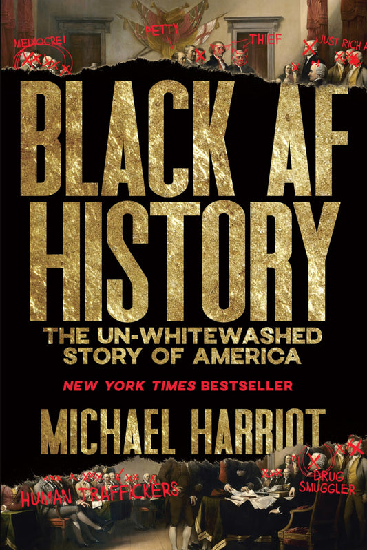Black AF History: The Un-Whitewashed Story of America by Michael Harriot HC