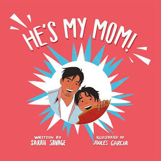 He's My Mom!: A Story for Children Who Have a Transgender Parent or Relative by Sarah Savage HC