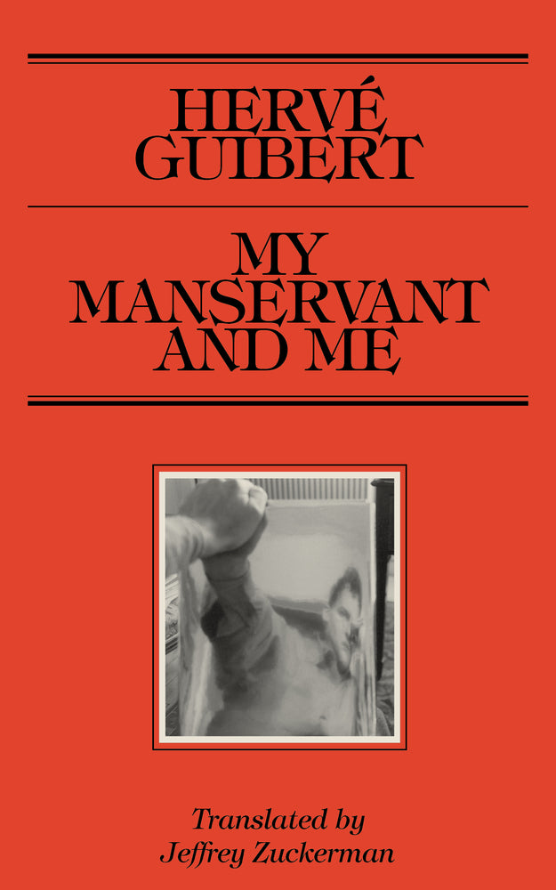 My Manservant and Me by Hervé Guibert PB