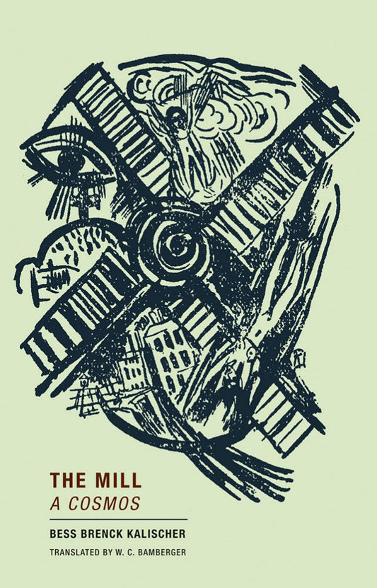 The Mill: A Cosmos by Bess Brenck Kalischer PB