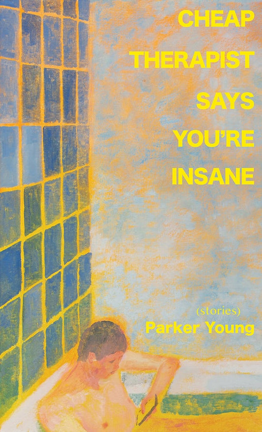 Cheap Therapist Says You’re Insane by Parker Young PB