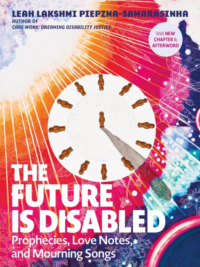The Future Is Disabled by Leah Lakshmi-Samarasinha PB