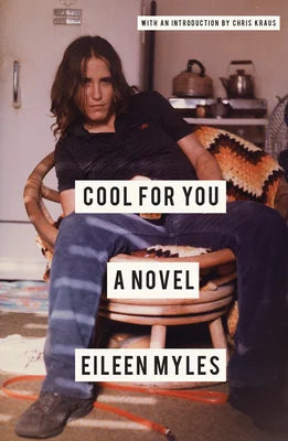 Cool For You by Eileen Myles PB