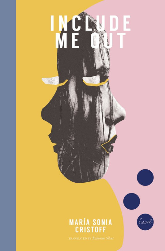 Include Me Out by Maria Sonia Cristoff PB