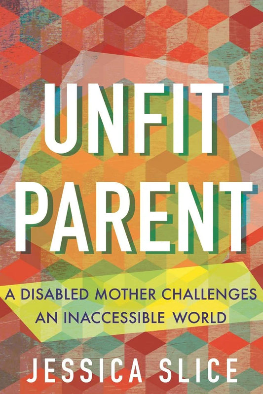 Unfit Parent by Jessica Slice HC