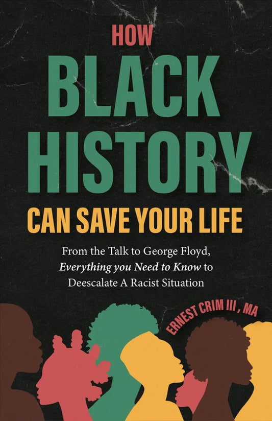How Black History Can Save Your Life by Ernest Crim PB