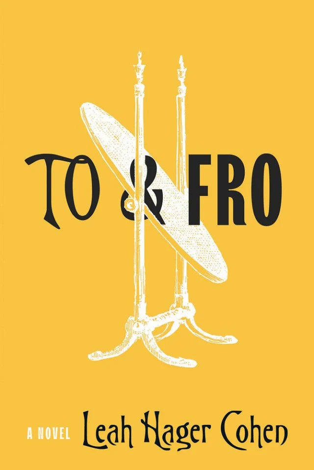 To & Fro by Leah Hager Cohen PB