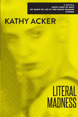 Literal Madness by Kathy Acker PB