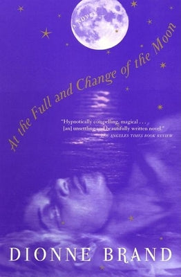 At The Full and Change of The Moon by Dionne Brand PB
