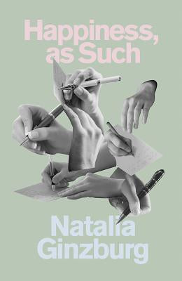 Happiness, As Such by Natalia Ginzburg PB