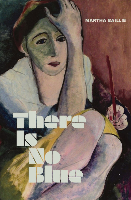 There Is No Blue by Martha Baillie PB