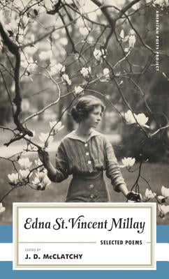 Edna St. Vincent Millay: Selected Poems edited by J.D. McClatchy HC