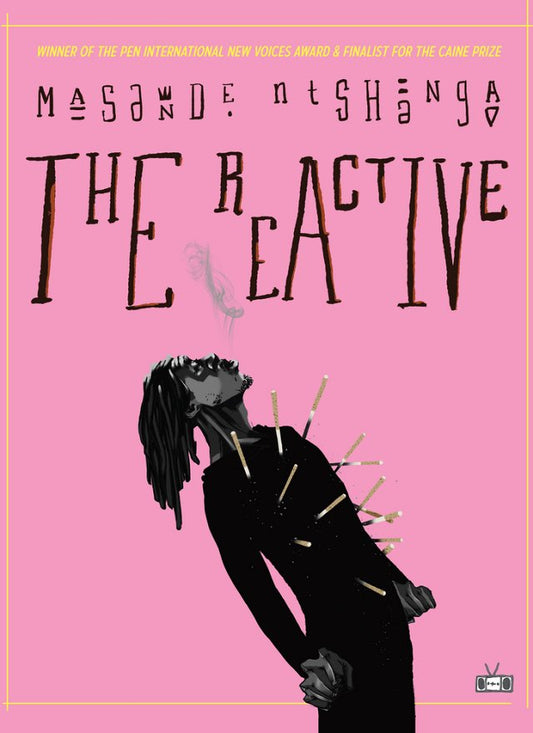The Reactive by Masande Ntshanga PB