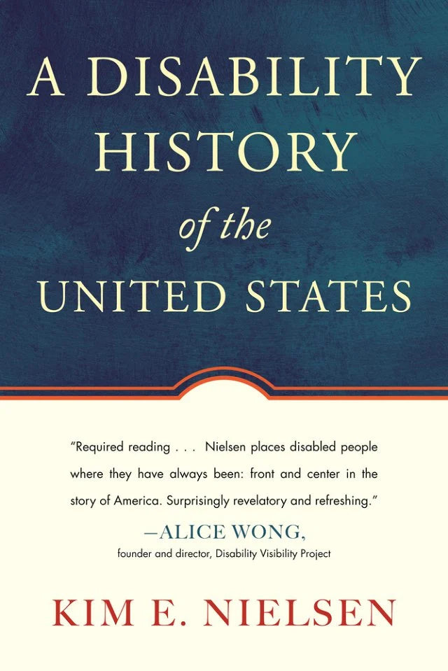 A Disability History of The United States by Kim E. Nielsen PB
