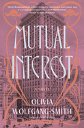 Mutual Interest by Olivia Wolfgang-Smith HC