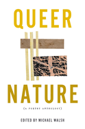 Queer Nature: A Poetry Anthology edited by Michael Walsh PB